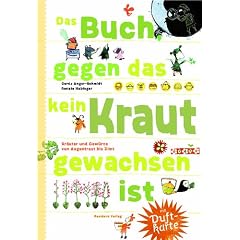 Das Buch gegen das kein Kraut gewachsen ist: Kr�uter und Gew�rze von Augentrost bis Zimt