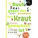 Das Buch gegen das kein Kraut gewachsen ist: Kr�uter und Gew�rze von Augentrost bis Zimt
