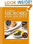 Alcamo's Microbes and Society, Third Edition (Jones & Bartlett Learning Topics in Biology Series)