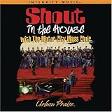 Shout in the House (Urban Praise Worship)