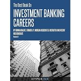 TheBestBookOnInvestmentBankingCareers(ByDonnaKhalife,FormerJ.P.MorganAssociate&Recruiter,andHBSGraduate)
