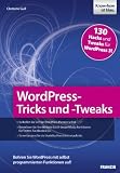Produkt-Bild: WordPress-Tricks und -Tweaks: 130 Hacks und Tweaks f&uuml;r WordPress 3!