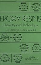 Epoxy Resins: Chemistry and Technology, Second Edition, Epoxy Resins: Chemistry and Technology, Second Edition,