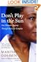 Don't Play in the Sun: One Woman's Journey Through the Color Complex