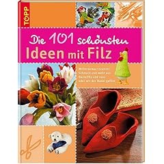 Die 101 sch�nsten Ideen mit Filz