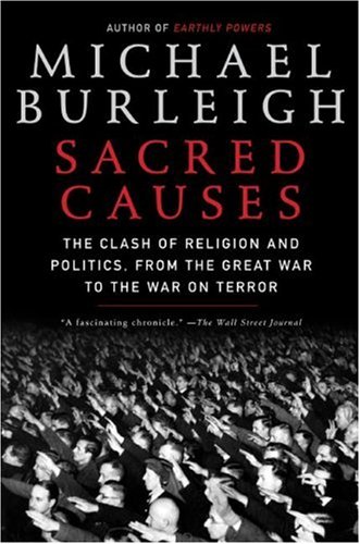 Sacred Causes: The Clash of Religion and Politics, from the Great War to the War on Terror under Church & State in The Books Store