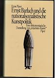 Produkt-Bild: Ernst Barlach und die nationalsozialistische Kunstpolitik. Eine dokumentarische Darstellung zur 'entarteten Kunst'