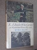 E.A. Bowles & his garden at Myddelton House, 1865-1954