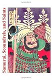 Samurai, Scoundrels, and Saints: Stories From the Martial Arts