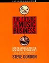 Future of the Music Business: How to Succeed with the New Digital Technologies