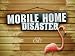 Mobile Home Disaster Season 1