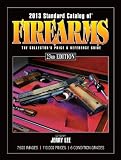 2013 Standard Catalog of Firearms: The Collector's Price & Reference Guide