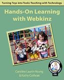 View Book 'Hands-On Learning with Webkinz: Turning Toys Into Tools: Teaching with Technology'