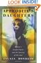 Aphrodite's Daughters: Women's Sexual Stories and the Journey of the Soul