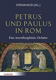 Petrus und Paulus in Rom: Eine interdisziplin�re Debatte