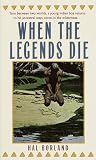 When The Legends Die by Borland, Hal (1984) Mass Market Paperback