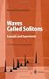 Waves Called Solitons: Concepts and Experiments