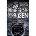 Der Ursprung des B�sen: Thriller
