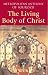 The Living Body of Christ: What We Mean When We Speak of 'Church'