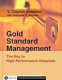 Gold Standard Management: The Key to High-Performance Hospitals