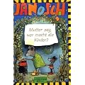 Janosch. Mutter sag, wer macht die Kinder
