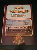 LNWR carriages : a concise history : including West Coast Joint Stock