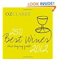 Oz Clarke 250 Best Wines 2012: Wine Buying Guide