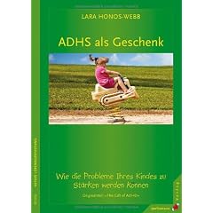 ADHS als Geschenk: Wie die Probleme Ihres Kindes zu St�rken werden k�nnen