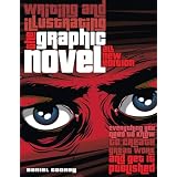 Writing and Illustrating the Graphic Novel: Everything You Need to Know to Create Great Work and Get It Published