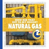 How Did That Get to My House? Natural Gas (Community Connections)