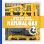 How Did That Get to My House? Natural Gas