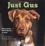 Books on Gazebo item: Just Gus: A Rescued Dog and the Woman He Loved