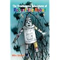 The Troublesome Adventures of Robert the Robot