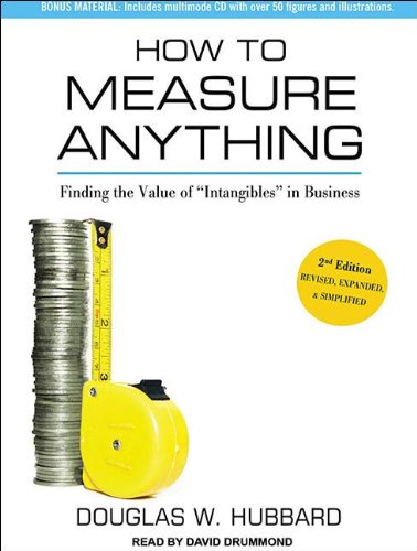 How to Measure Anything: Finding the Value of Intangibles in