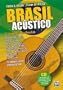 Brasil Ac�stico: Gitarrenmusik aus Brasilien - 12 Kompositionen in Noten & TAB: Mas que nada, Bai�o, Bossa Canc�o, Deixa, Eu sei que vou te amar, Gentle Rain, Mana, Fim de tarde u.a. Mit CD!