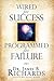 Wired for Success, Programmed for Failure