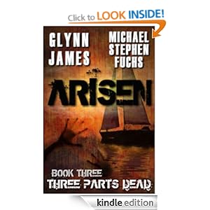 Arisen, Book Three - Three Parts Dead Michael Stephen Fuchs