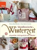 Skandinavische Winterzeit: 45 gen�hte Lieblingsst�cke zum Tr�umen - Tone Merete Stenklov
