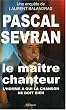 Pascal Sevran : Le ma�tre chanteur