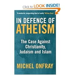 In Defence of Atheism: The Case Against Christianity, Judaism and Islam