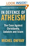 In Defence of Atheism: The Case Against Christianity, Judaism and Islam