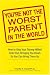 Books : You're Not the Worst Parent in the World: How to Stop Your Strong-Willed Kids from Bringing You Down So You Can Bring Them Up
