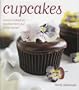 Cupcakes: Luscious bakeshop favorites from your home kitchen