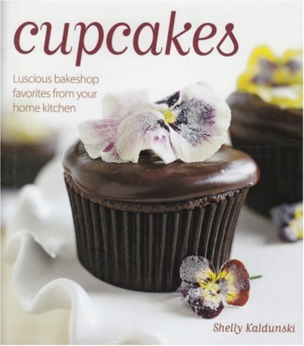 Cupcakes: Luscious Bakeshop Favorites from Your Home Kitchen