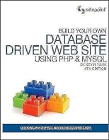Build Your Own Database Driven Web Site Using PHP & MySQL, 4th Edition