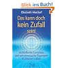 Das kann doch kein Zufall sein: Verbl�ffende Ereignisse und geheimnisvolle F�gungen in unserem Leben