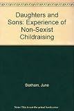 Daughters and sons : experiences of non-sexist childraising