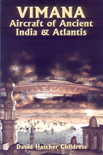 Vimana Aircraft of Ancient India and Atlantis (Lost Science (Adventures Unlimited Press)) by David Hatcher Childress (1-Jan-1991) Paperback