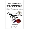 Nothing But Flowers: Tales of Post-Apocalyptic Love