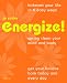 Energize!: Kickstart Your Life in 6 Easy Ways*Spring Clean Your Mind and Body*Get Your Bounce Back Today and Every Day